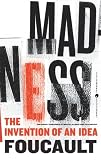 Madness: The Invention of an Idea (Harper Perennial Modern Thought)