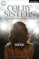 The Colby Sisters of Pittsburgh; Pennsylvania (Modern Plays)
