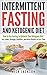 Intermittent Fasting and Ketogenic Diet: How to Use Fasting to Optimize Your Ketogenic Diet: Get Lea by Nick Jackson