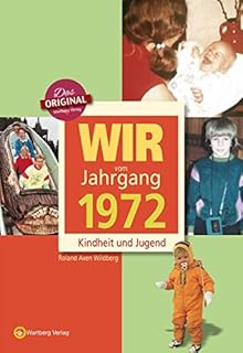 Wir Vom Jahrgang 1973 Kindheit Und Jugend Jahrgangsbände - 