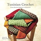 Tunisian Crochet: From Absolute Beginner to Advanced