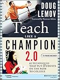 Teach Like a Champion 2.0: 62 Techniques that Put Students on the Path to College cover