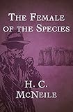 The Female of the Species (The Bulldog Drummond Book 5) by H. C. McNeile