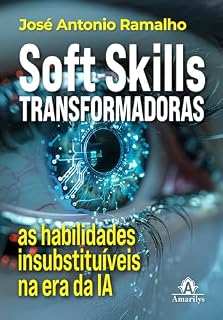 Livro Soft skills transformadoras: as habilidades insubstituíveis na era da IA