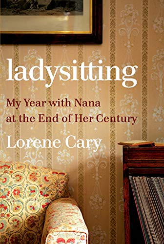 [Ebook] Ladysitting: My Year with Nana at the End of Her Century [D.O.C]