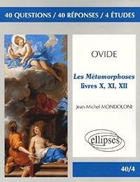 Ovide, "Les Métamorphoses", livres X, XI, XII