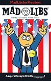 Mad Libs for President (Mad Libs) by Roger Price, Leonard Stern