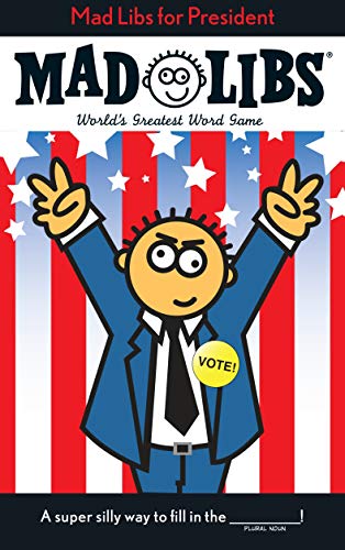 Mad Libs for President (Mad Libs) by Roger Price, Leonard Stern