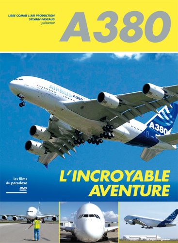 A380, L'extraordinaire Aventure