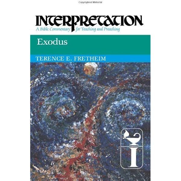 Exodus Interpretation A Bible Commentary For Teaching And Preaching Kindle Edition By Fretheim Terence E Religion Spirituality Kindle Ebooks Amazon Com