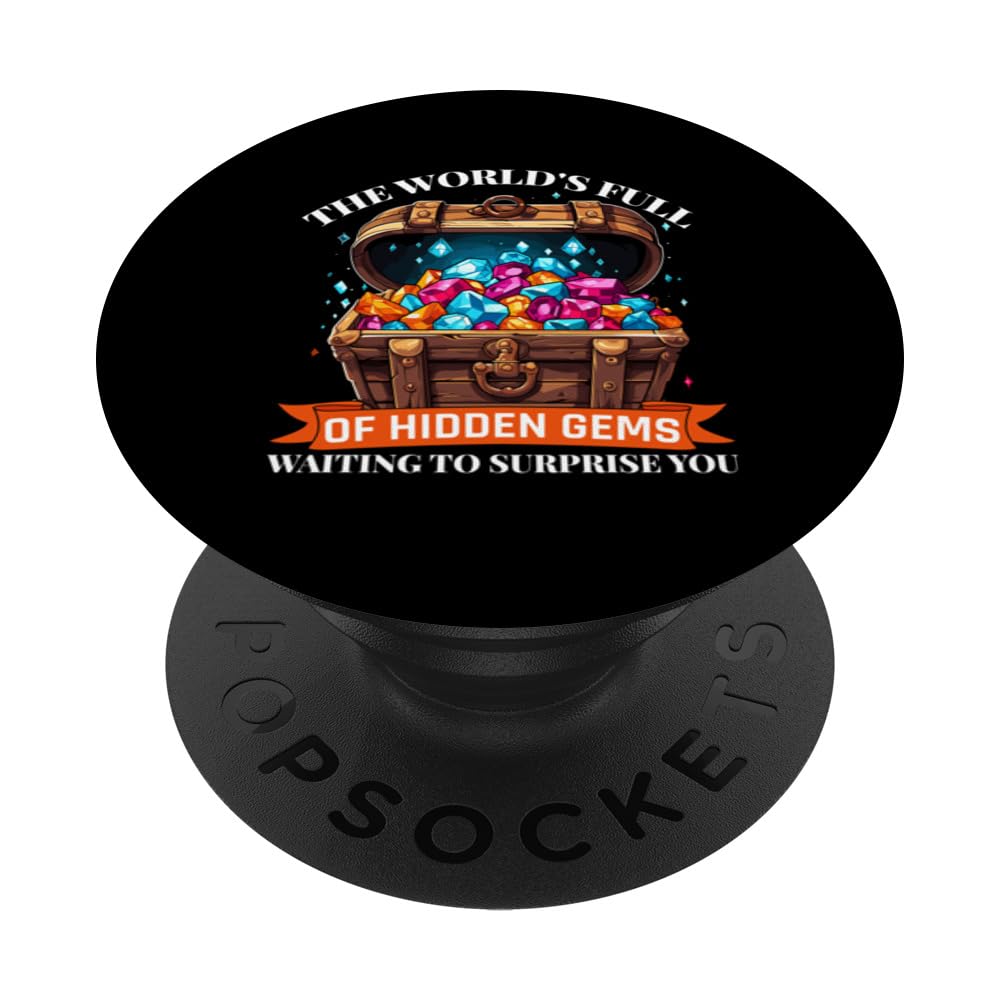 The World's Full Of Hidden Gems Waiting To Surprise You PopSockets Swappable PopGrip