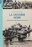 La croisière noire : Sur les traces des explorateurs du XIXe by 