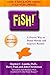 Fish! A Proven Way to Boost Morale and Improve Results - Book by Stephen Lundin