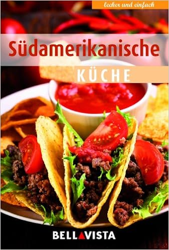 Kochbuch Lecker Und Einfach Sudamerikanische Kuche Amazon De Bellavista Bucher
