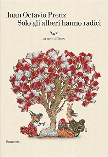 Juan Octavio Prenz – Solo gli alberi hanno radici (2017)