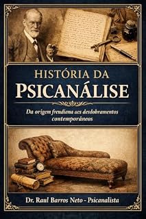 Livro História da Psicanálise: Da Origem Freudiana aos desdobramentos contemporâneos