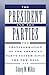 The President and the Parties: The Transformation of the American Party System since the New Deal