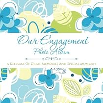 Our Engagement Photo Album: A Keepsake of Great Memories and Special Moments Our Engagement Photo Album: A Keepsake of Great Memories and Special Moments