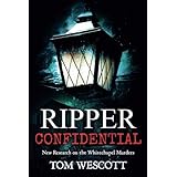 Ripper Confidential: New Research on the Whitechapel Murders (Jack the Ripper)