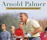 Arnold Palmer: A Tribute to an American Icon