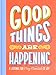 Good Things Are Happening (Guided Journal): A Journal for Tiny Moments of Joy by