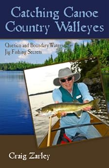 Catching Canoe Country Walleyes Quetico And Boundary