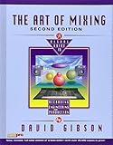 The Art of Mixing: A Visual Guide to Recording, Engineering, and Production cover