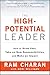 The High-Potential Leader: How to Grow Fast, Take on New Responsibilities, and Make an Impact - Book by Ram Charan