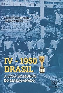 Livro IV 1950 Brasil: a Copa do Mundo do Maracanazo