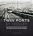 Twin Ports by Trolley: The Streetcar Era in Duluth_Superior