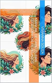 Livro Manual de cabeleleira segredinhos revelados.: Agora você estara sempre bela, sem se preoculpar com horarios, GUIA COMPLETO CUIDADOS CAPILAR.