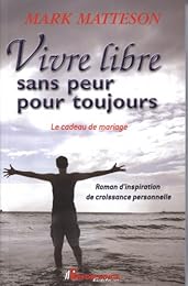 Vivre libre sans peur pour toujours