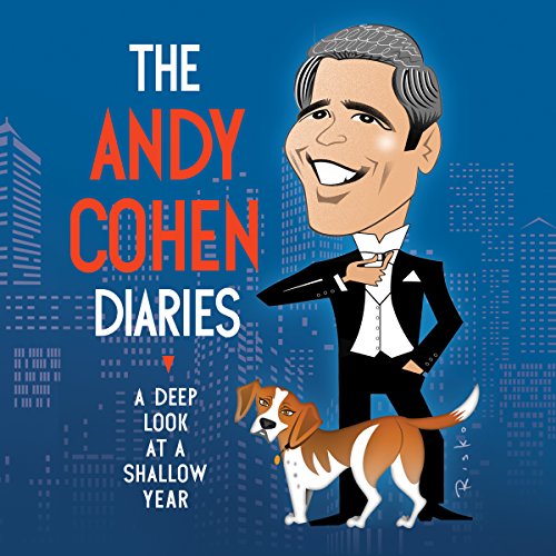 The Andy Cohen Diaries: A Deep Look at a Shallow Year Audiobook [Free Download by Trial] thumbnail