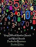 Very Difficult Number Search and Word Search: Puzzles for Brainiacs by Puzzled Zebra