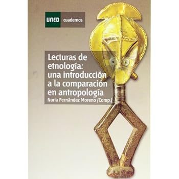 Lecturas de Etnología: Una Introducción a La Comparación En Antropología (CUADERNOS UNED) Lecturas de Etnología: Una Introducción a La Comparación En Antropología (CUADERNOS UNED)