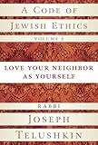 A Code of Jewish Ethics, Volume 2: Love Your Neighbor as Yourself cover