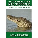 Facts About The Nile Crocodile A Picture Book For Kids Vol - 