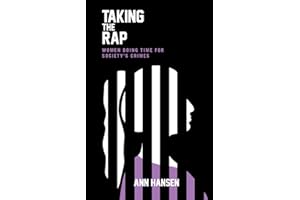 Taking the Rap: Women Doing Time for Society’s Crimes