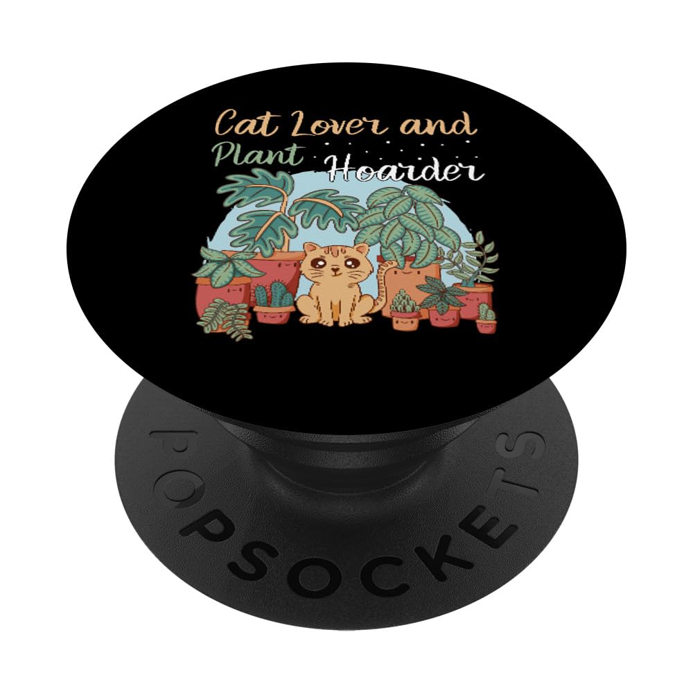 Cat Lover and Plant Hoarder Cat Lady for Plant Enthusiasts PopSockets Swappable PopGrip