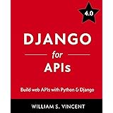 Django for APIs: Build web APIs with Python and Django (Welcome to Django)