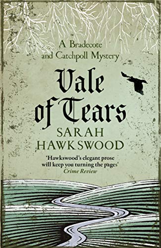 Vale of Tears: Bradecote and Catchpoll 5 by Sarah Hawkswood