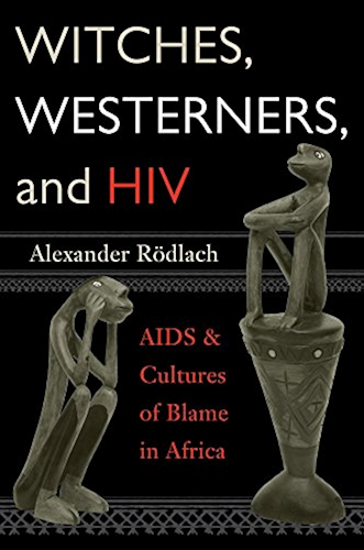 Download Witches, Westerners, and HIV: AIDS and Cultures of Blame in Africa (English Edition) PDF