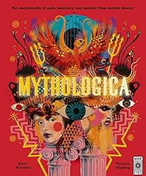 Mythologica: An encyclopedia of gods, monsters and