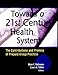 Toward a 21st Century Health System: The Contributions and Promise of Prepaid Group Practice - Book by Alain Enthoven