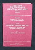 Thermal Analysis Pt. C : Emanation Thermal Analysis and Other Radiometric Emanation Methods, Balek, V. and Tolgessy, J., 0444996591