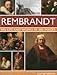 Rembrandt: His Life & Works in 500 Images