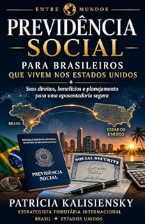 Livro Previdência Social: Para Brasileiros que vivem nos Estados Unidos (Entre Mundos)