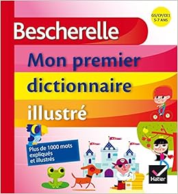 Bescherelle Mon Premier Dictionnaire Illustre Bescherelle Jeunesse French Edition Claude Kannas Hatier 9782218952357 Amazon Com Books
