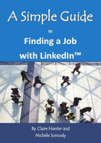 Download A Simple Guide to Finding a Job with LinkedIn (Simple Guides) Download A Simple Guide to Finding a Job with LinkedIn (Simple Guides)