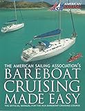 Mass Market Paperback The American Sailing Association's Bareboat Cruising Made Easy : The Official Manual for the ASA Bareboast Cruising Course Book